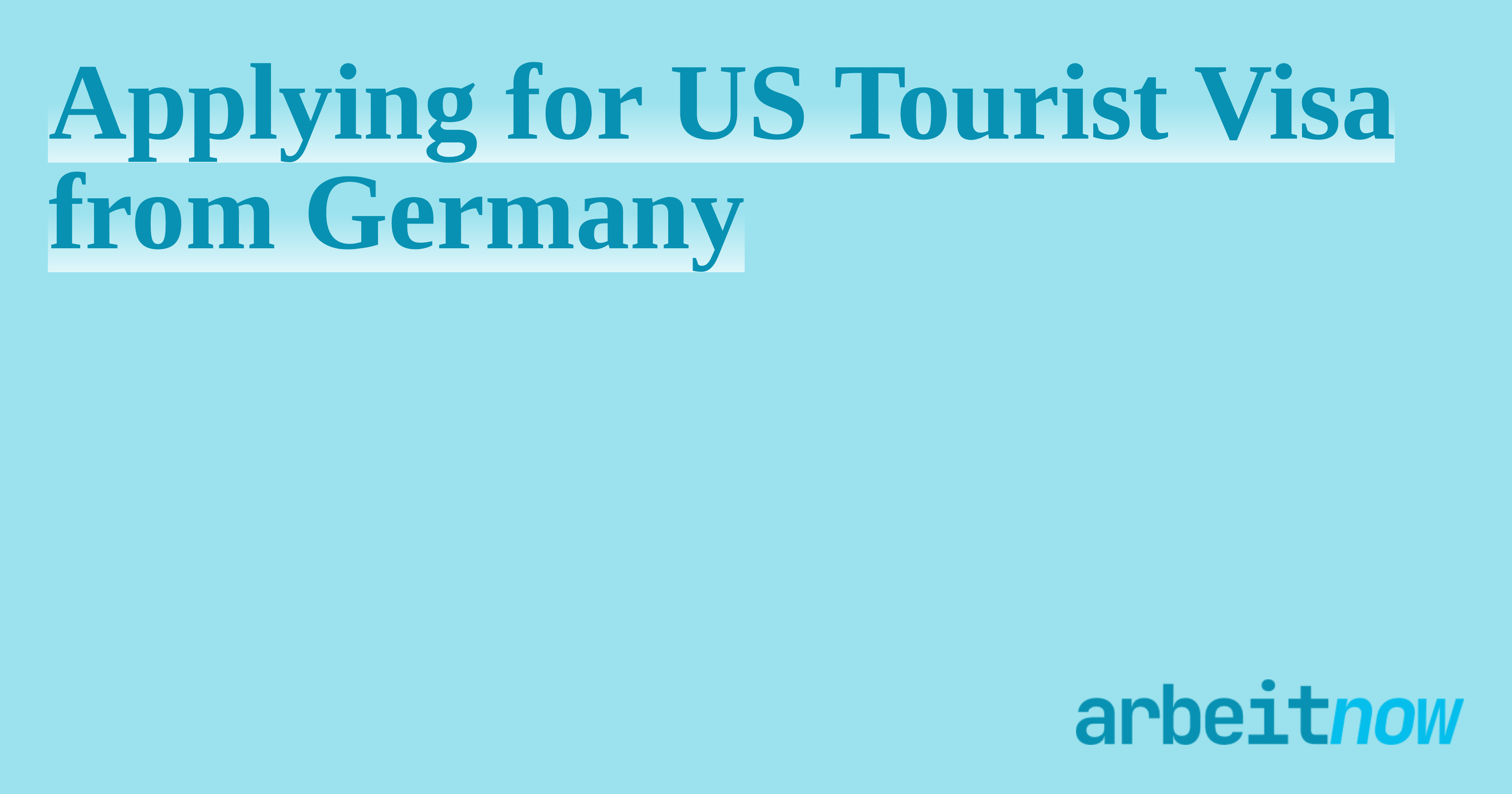 Applying For US Tourist Visa From Germany applying-for-us-tourist-visa-from-germany